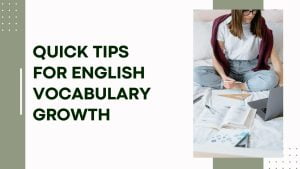 Quick Tips for English Vocabulary Growth